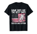 Game Days Are Best Days Soccer Dad T-Shirt - Streetwear Style Unisex - T-Shirt, Sweatshirt, Hoodie