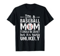 Im Baseball Mom I Could Be Quiet But T-Shirt - Trendy Graphic Men Women - T-Shirt, Sweatshirt, Hoodie