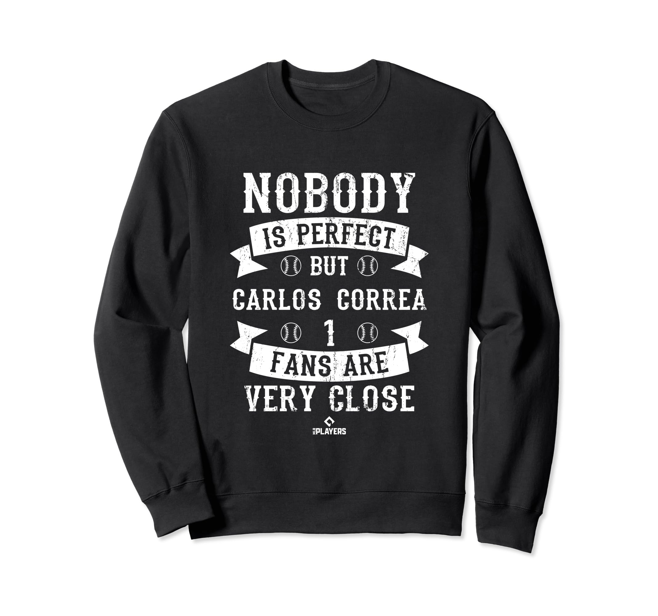 Nobody Is Carlos Correa Sweatshirt - Fun Novelty Design for Adults - T-Shirt, Sweatshirt, Hoodie