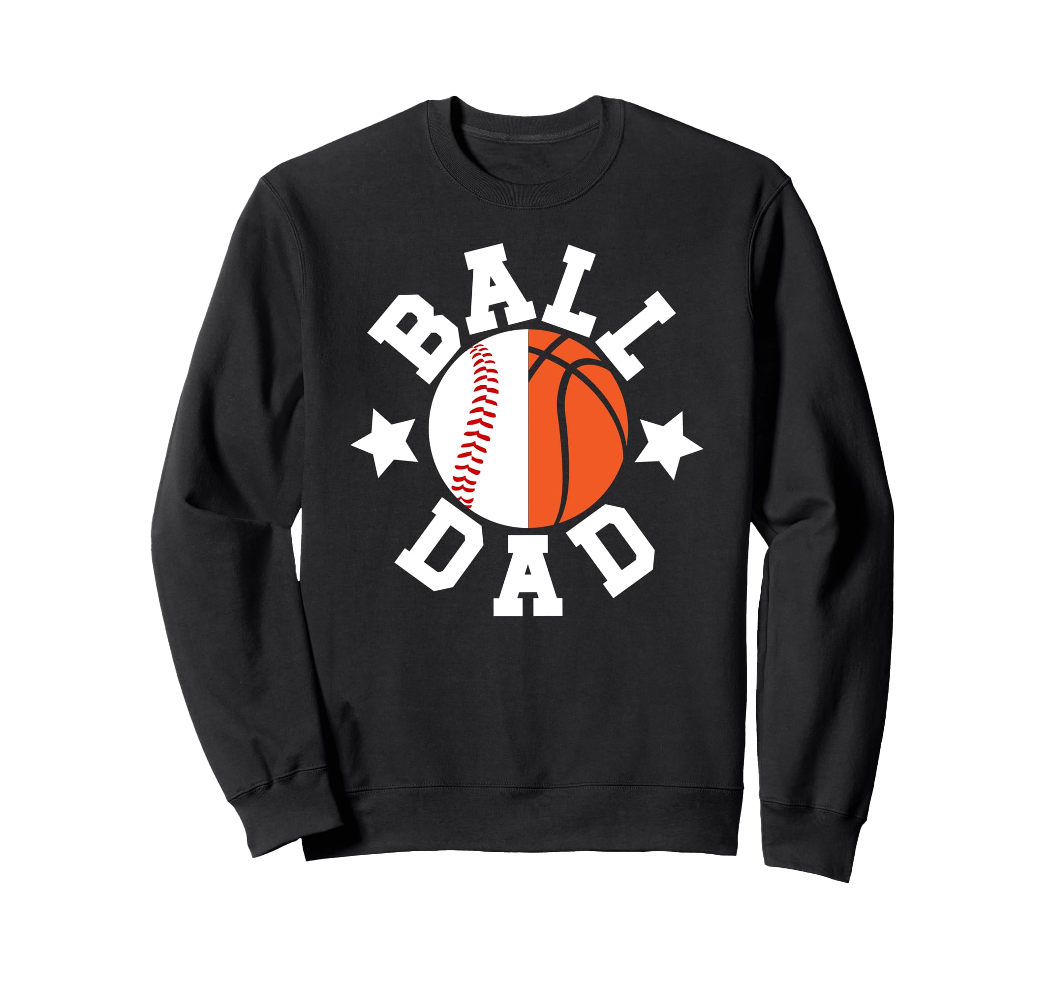 Ball Dad Proud Baseball Basketball Dad Sweatshirt - Unique Graphic Unisex - T-Shirt, Sweatshirt, Hoodie