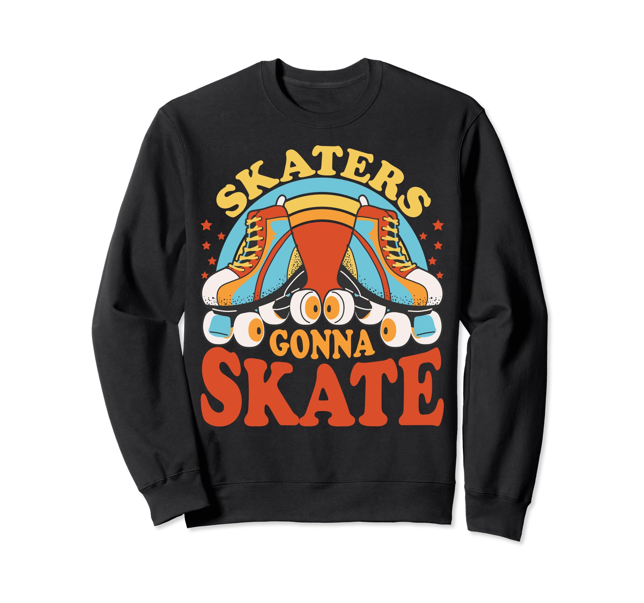 Funny Skaters Gonna Skate Roller Sweatshirt - Minimalist Print for Adults - T-Shirt, Sweatshirt, Hoodie
