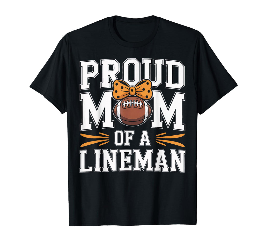 Proud Mom Lineman Football Mom Support T-Shirt - Trendy Graphic for Adults - T-Shirt, Sweatshirt, Hoodie