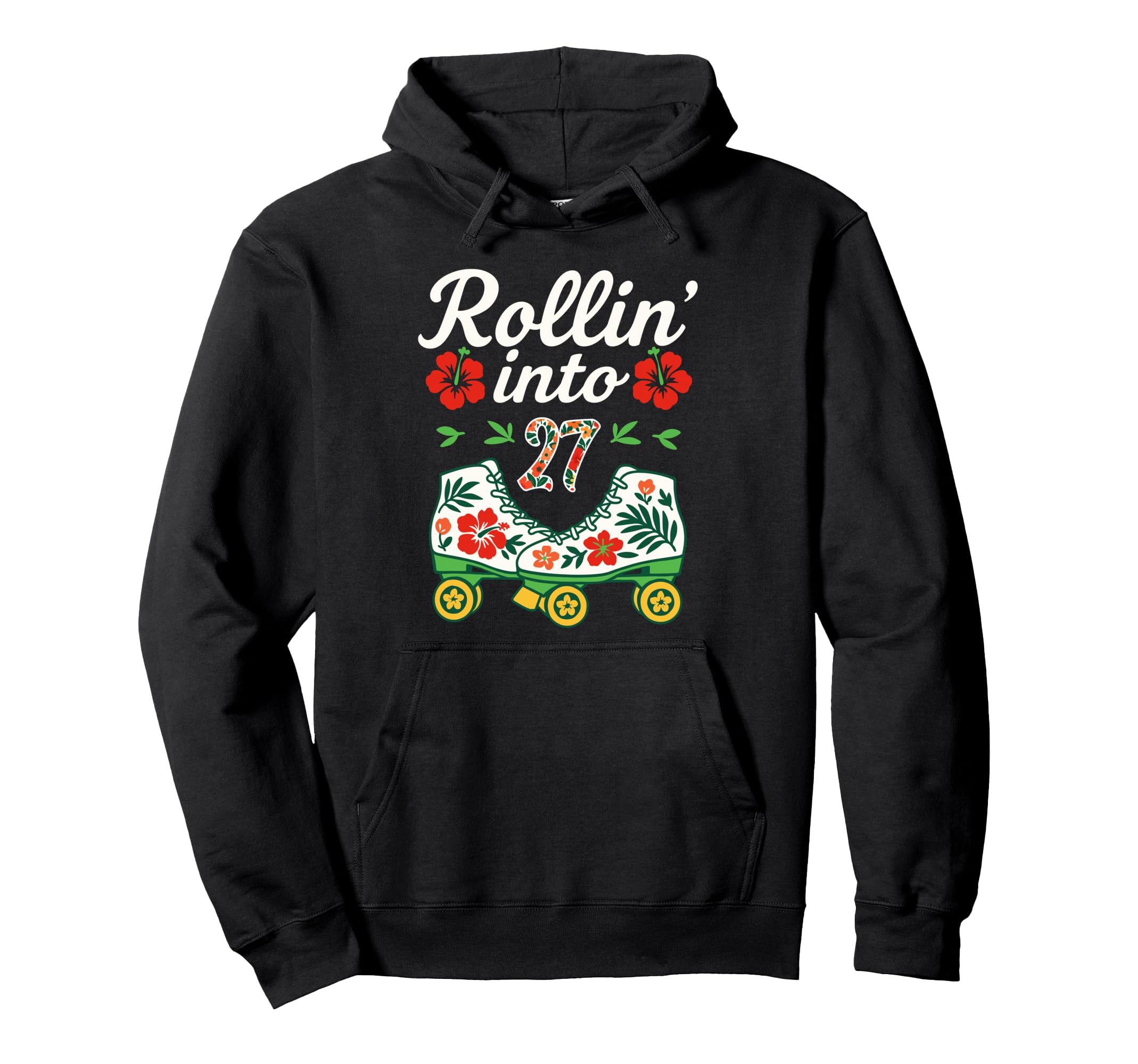 Roller Skate Floral Rollin Into 27 Hoodie - Fun Novelty Design for Adults - T-Shirt, Sweatshirt, Hoodie
