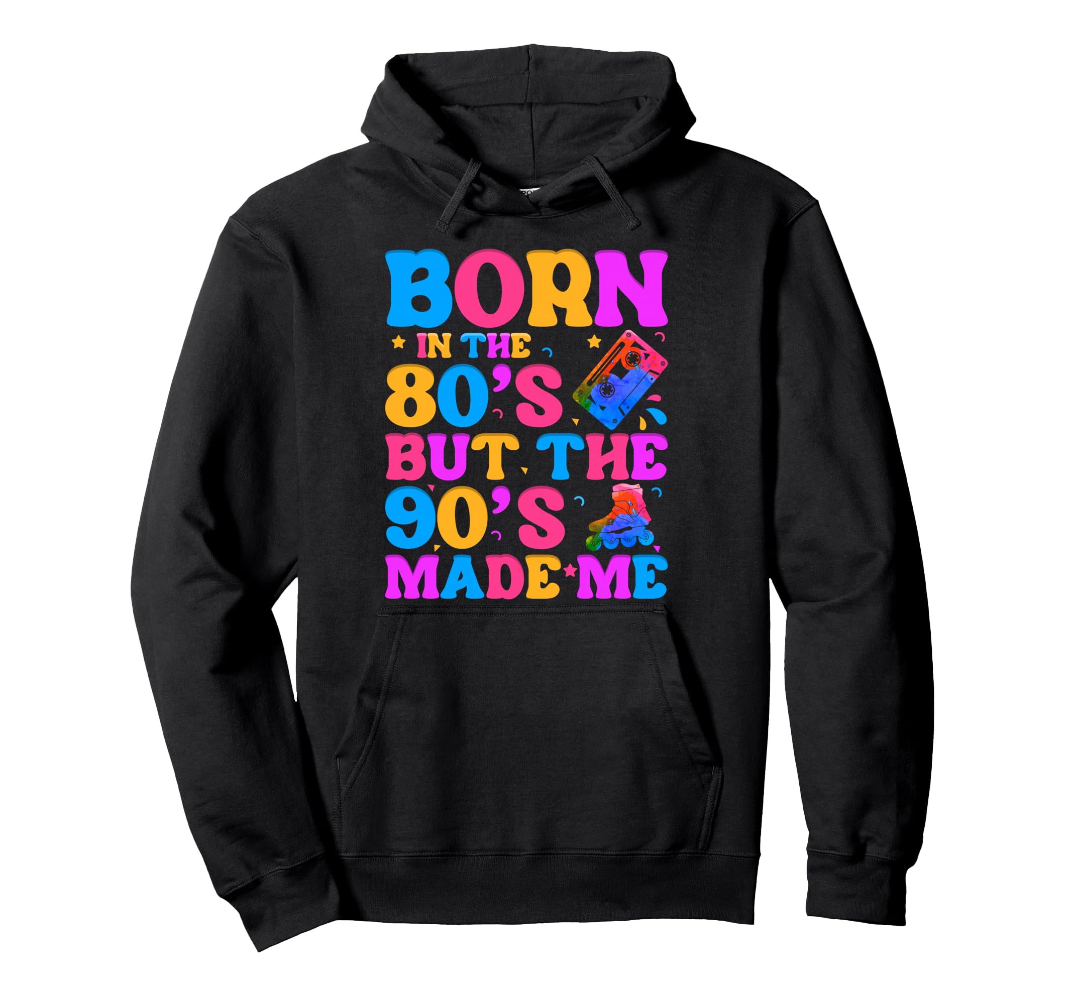 Born 80S But 90S Made Me Cassette Tape Hoodie - Novelty Apparel Unisex - T-Shirt, Sweatshirt, Hoodie