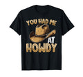 You Had Me Howdy Western Cowboy Hat T-Shirt - Minimalist Print for Adults - T-Shirt, Sweatshirt, Hoodie