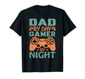 Dad Day Gamer Night Gamer Funny Gaming T-Shirt - Streetwear Style Unisex - T-Shirt, Sweatshirt, Hoodie