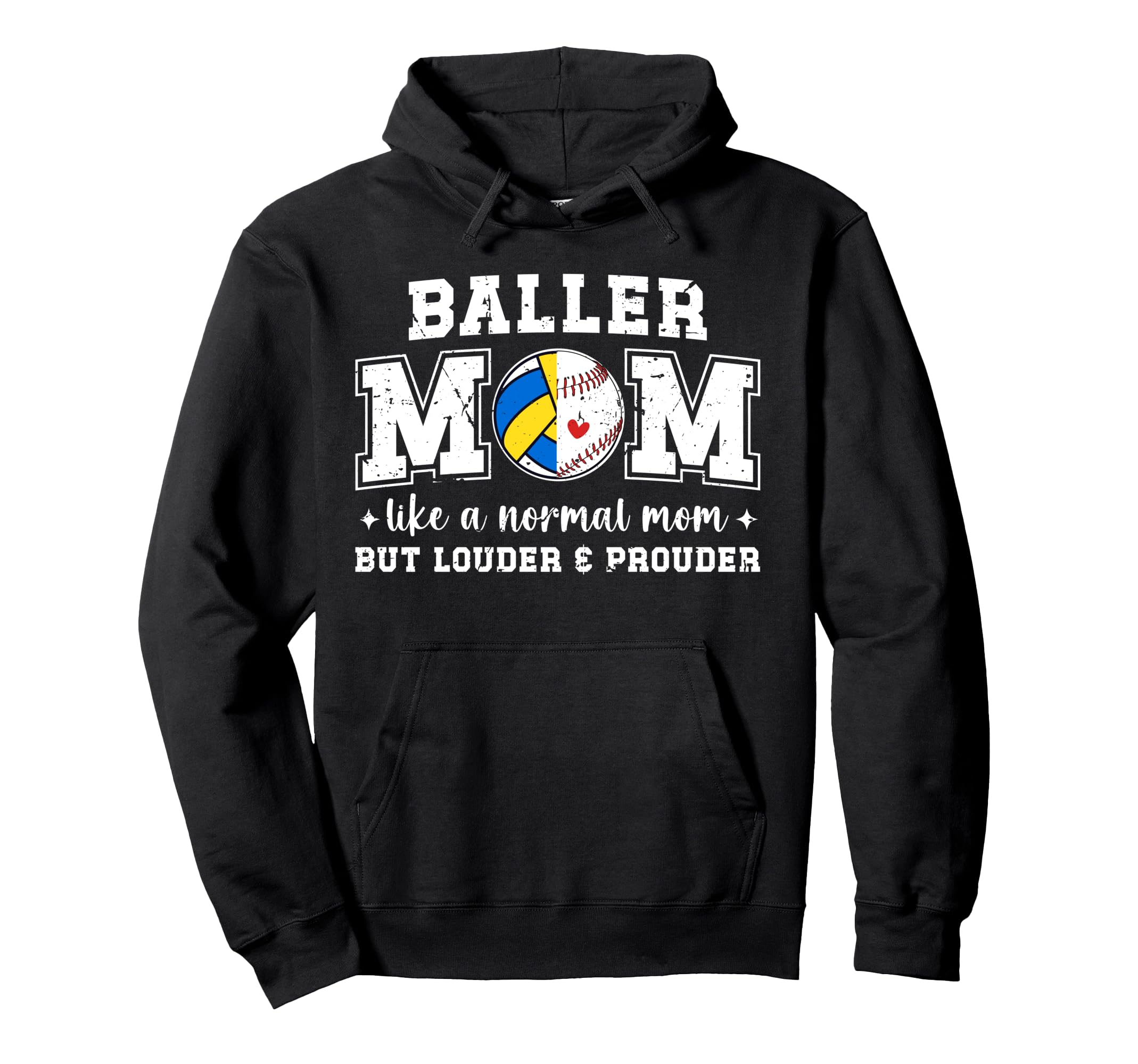 Baller Mom Louder Prouder Hoodie - Casual Everyday Wear Men Women - T-Shirt, Sweatshirt, Hoodie