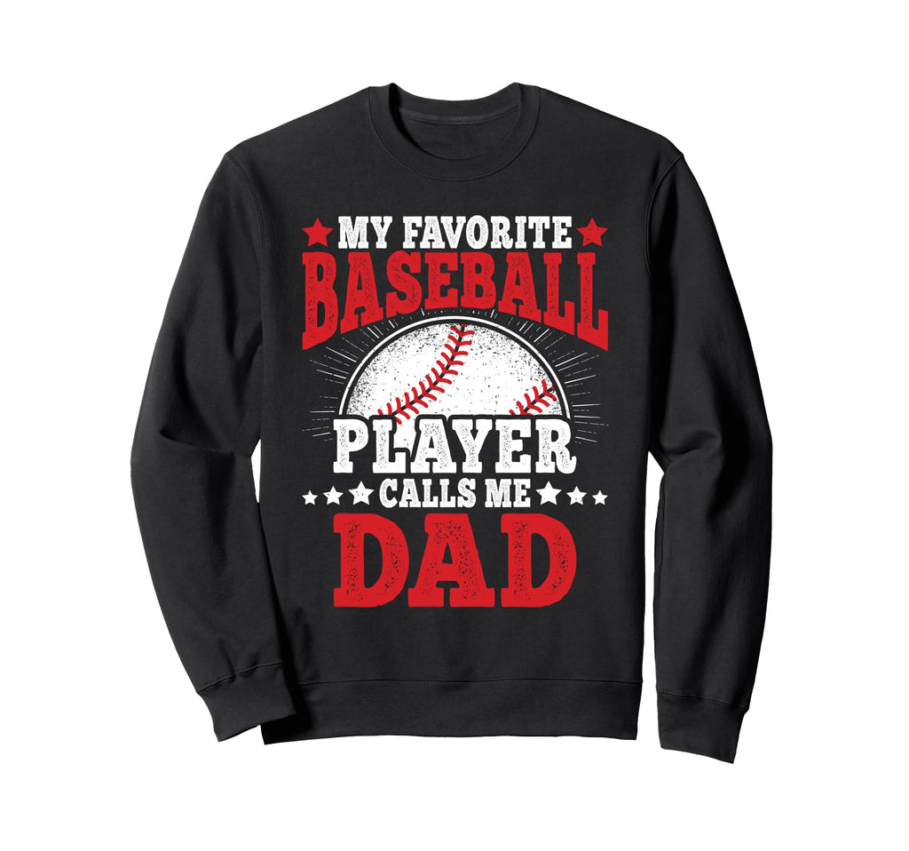 My Favorite Baseball Player Calls Me Sweatshirt - Unique Graphic Unisex - T-Shirt, Sweatshirt, Hoodie