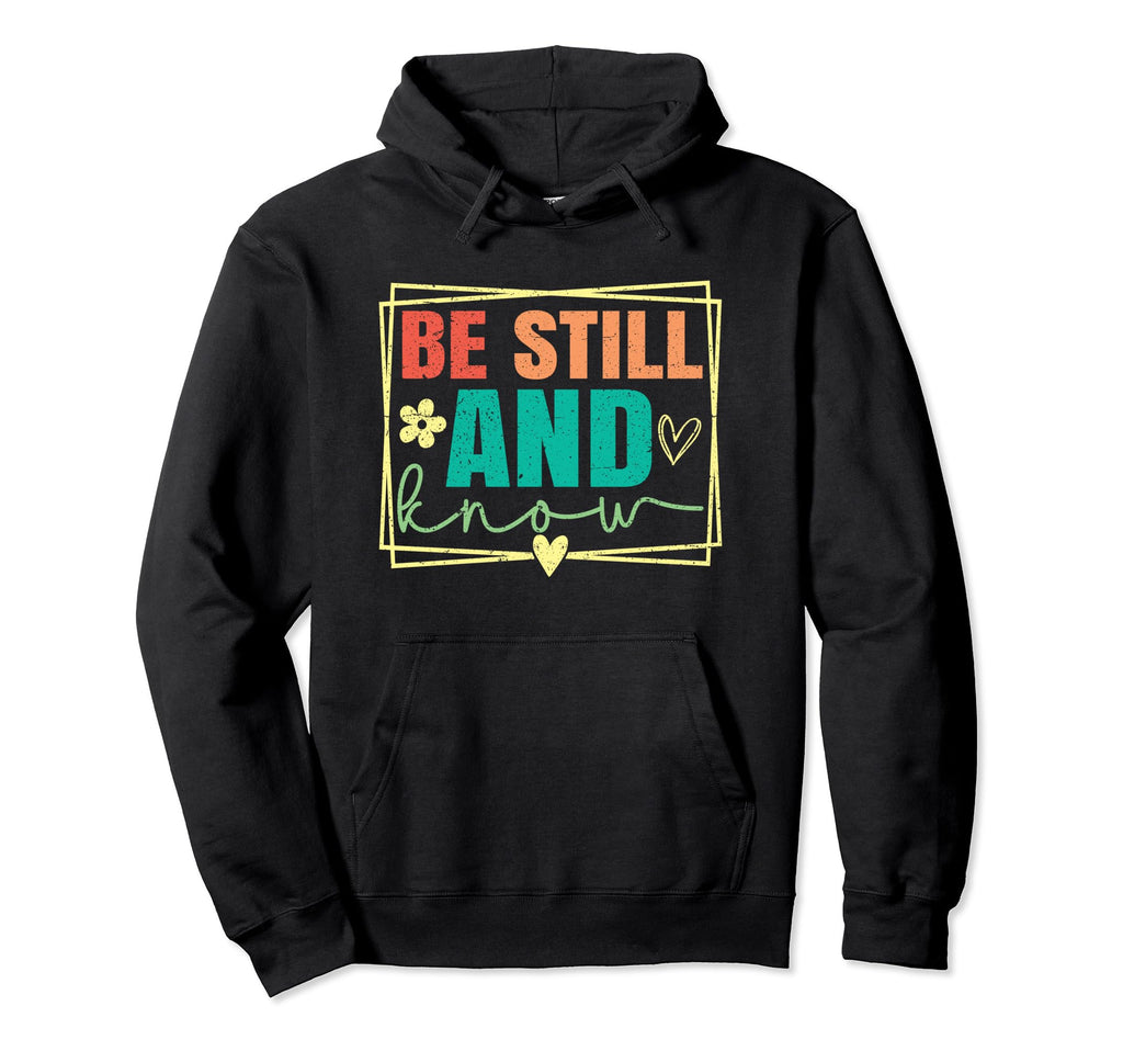 Be Still And Know Groovy Distressed Hoodie - Aesthetic Graphic for Adults - T-Shirt, Sweatshirt, Hoodie
