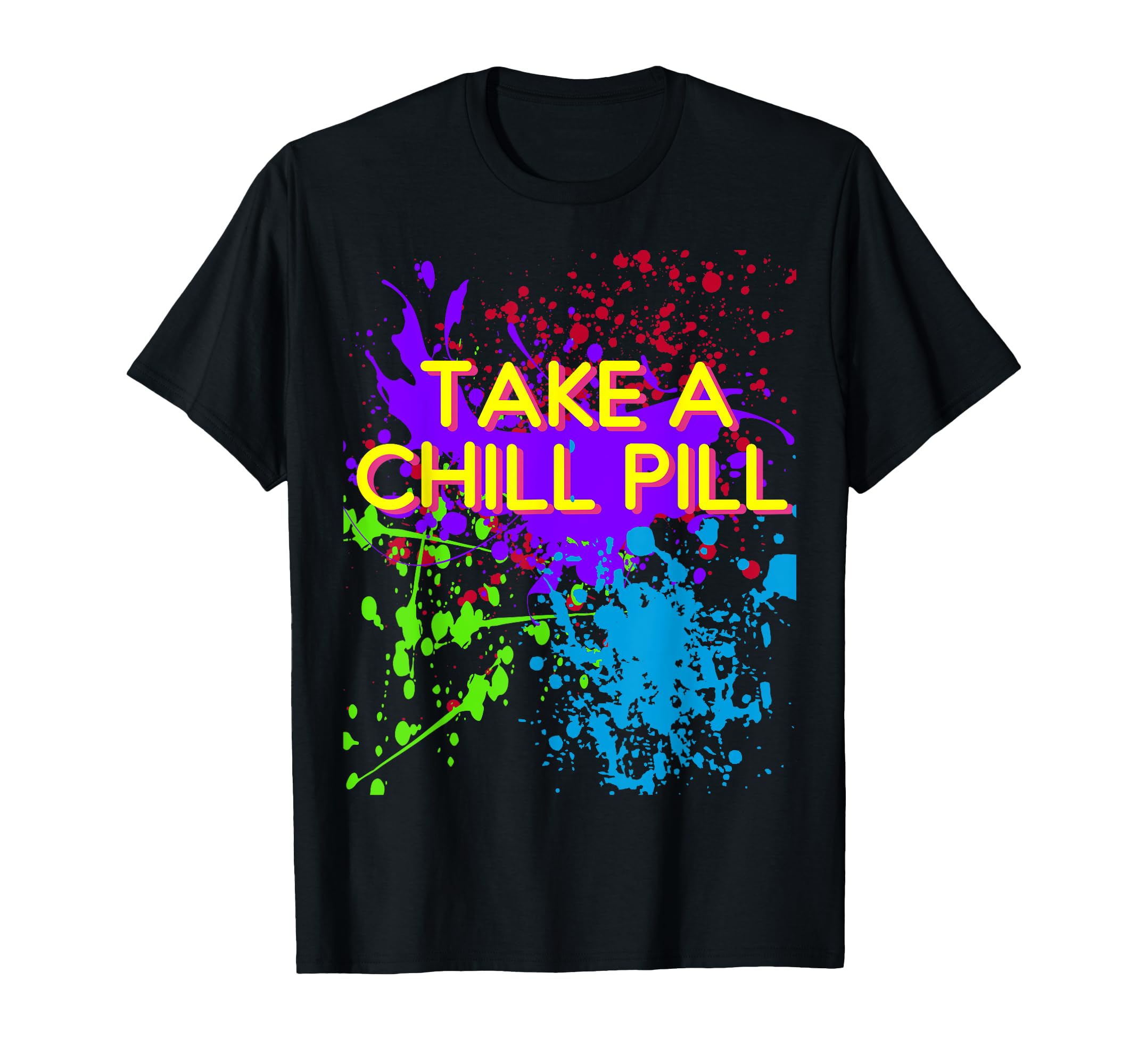 80S Splatter Paint Take Chill Pill T-Shirt - Aesthetic Graphic for Adults - T-Shirt, Sweatshirt, Hoodie
