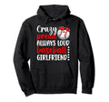 Crazy Proud Baseball Girlfriend Hoodie - Fun Novelty Design Men Women - T-Shirt, Sweatshirt, Hoodie