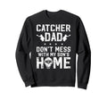 Baseball Catcher Dad Funny Sweatshirt - Novelty Apparel for Adults - T-Shirt, Sweatshirt, Hoodie