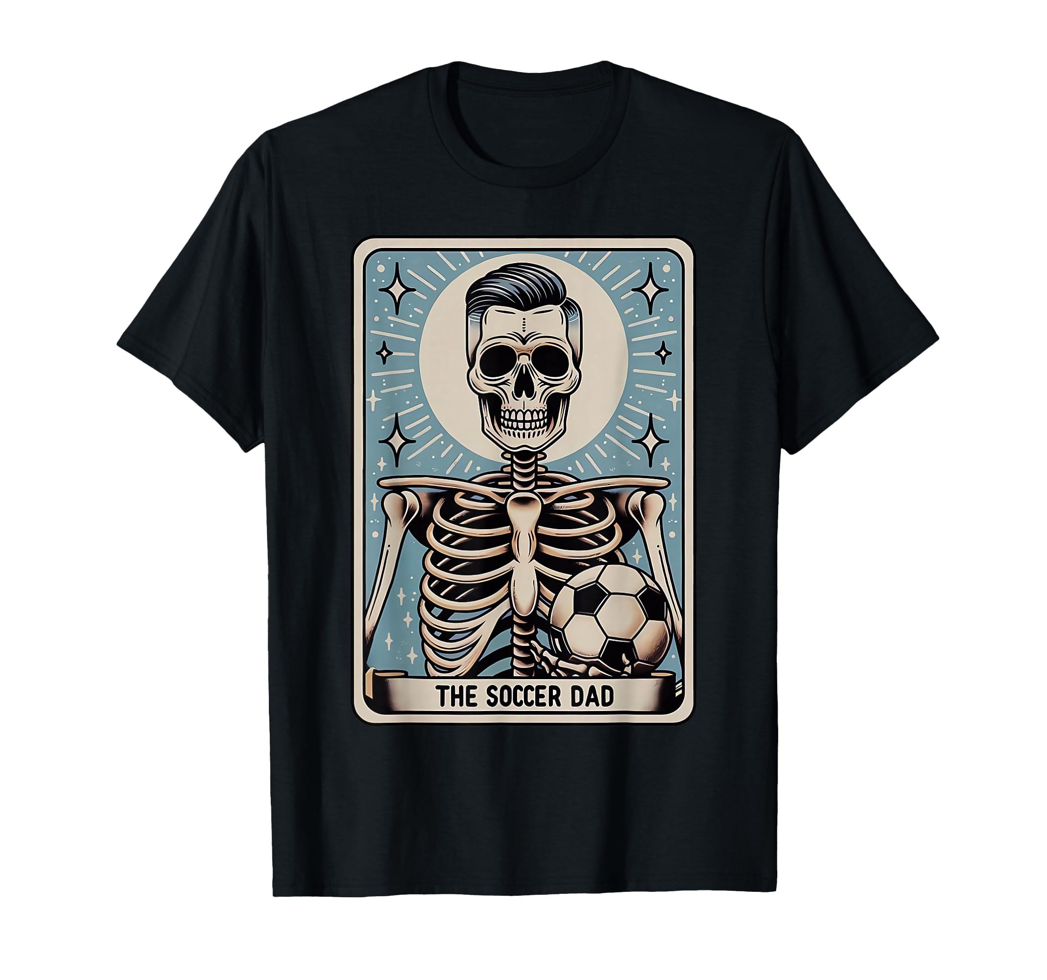 Funny Skeleton Soccer Dad Tarot Card T-Shirt - Trendy Graphic Men Women - T-Shirt, Sweatshirt, Hoodie