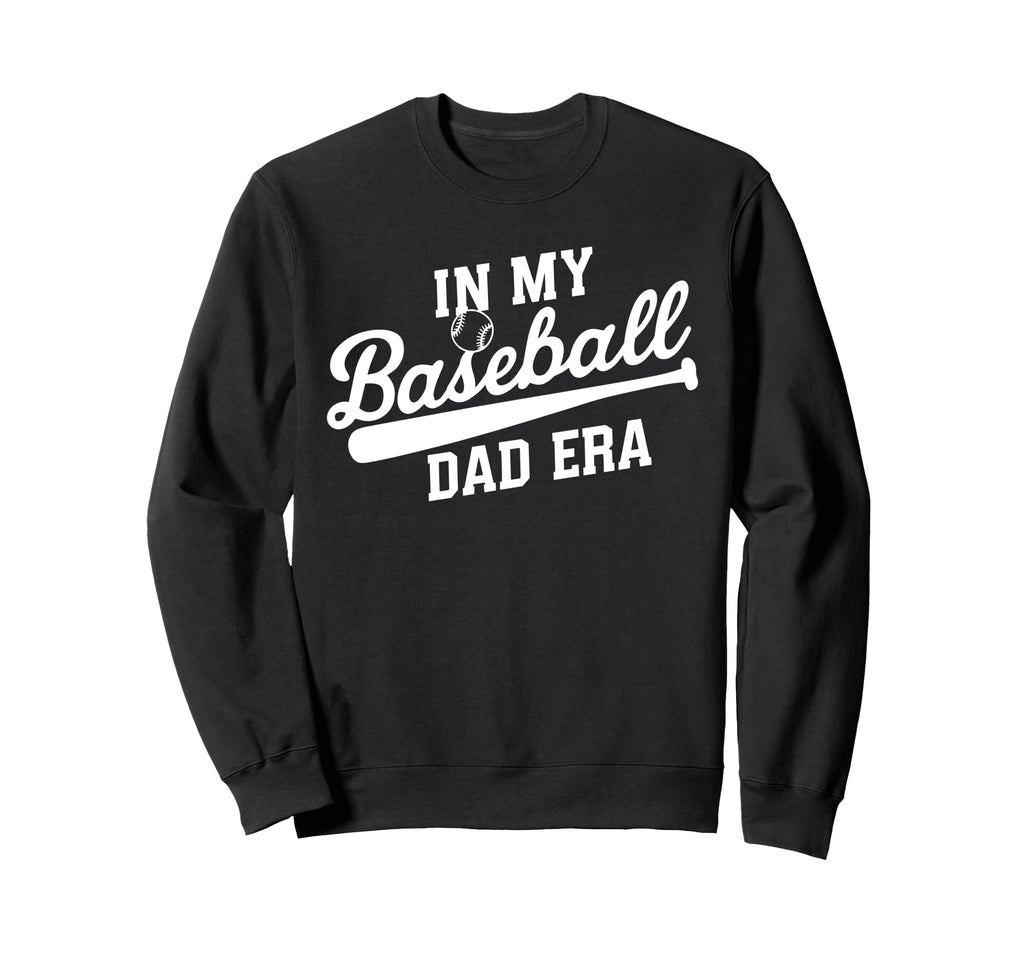 My Baseball Dad Era Sweatshirt - Streetwear Style Unisex - T-Shirt, Sweatshirt, Hoodie