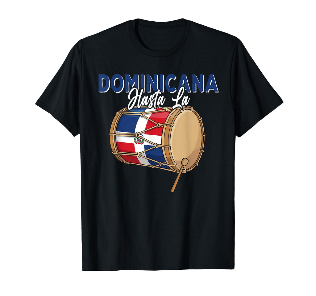 Dominicana Hasta La Tambora Dominican T-Shirt - Trendy Graphic for Adults - T-Shirt, Sweatshirt, Hoodie
