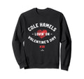 Cole Hamels Lovin Valentines Day Los Sweatshirt - Unique Graphic Unisex - T-Shirt, Sweatshirt, Hoodie