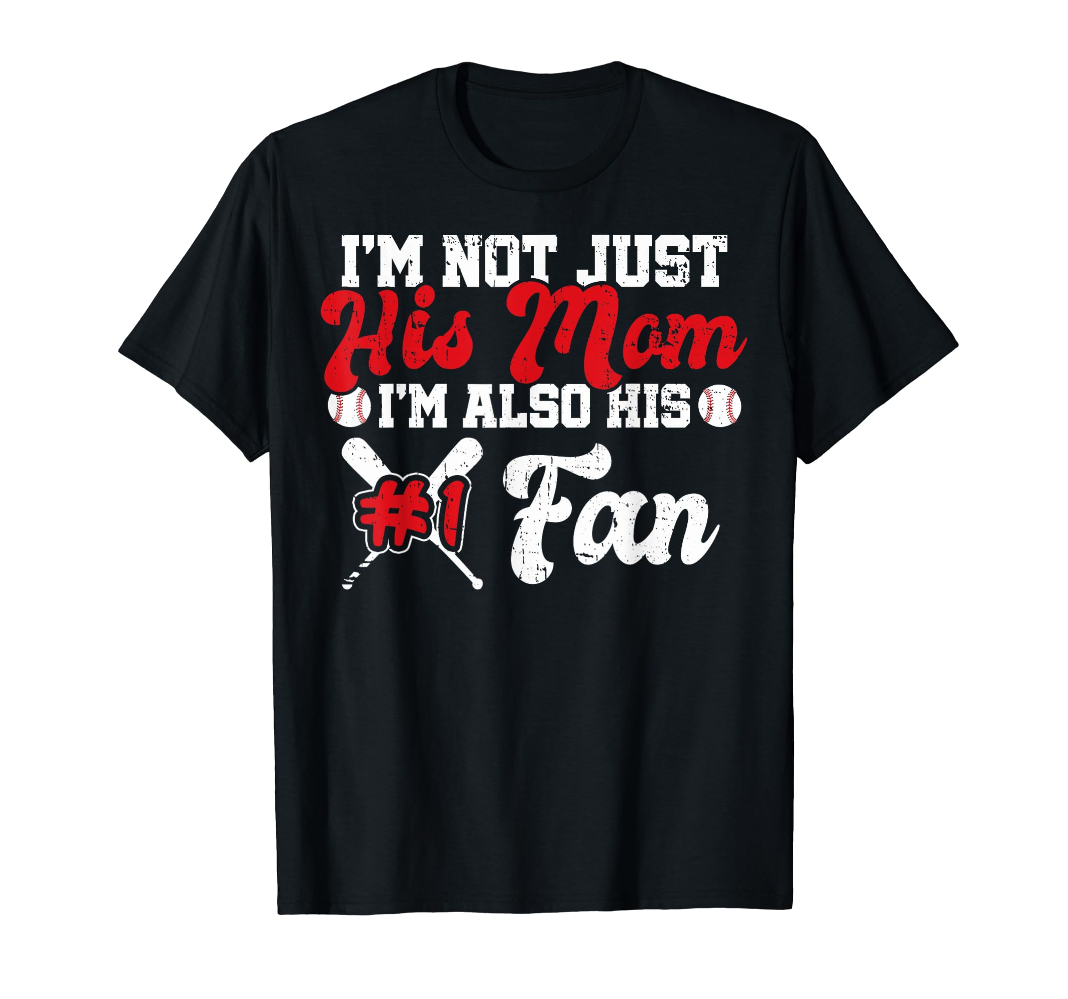 Im Not Just His Mom Baseball Mama T-Shirt - Aesthetic Graphic for Adults - T-Shirt, Sweatshirt, Hoodie