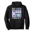 Never Forget 80S 90S Old School Music Hoodie - Graphic Print Unisex - T-Shirt, Sweatshirt, Hoodie