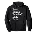 Best Bonus Baseball Dad Ever Stepdad From Hoodie - Trendy Graphic Unisex - T-Shirt, Sweatshirt, Hoodie