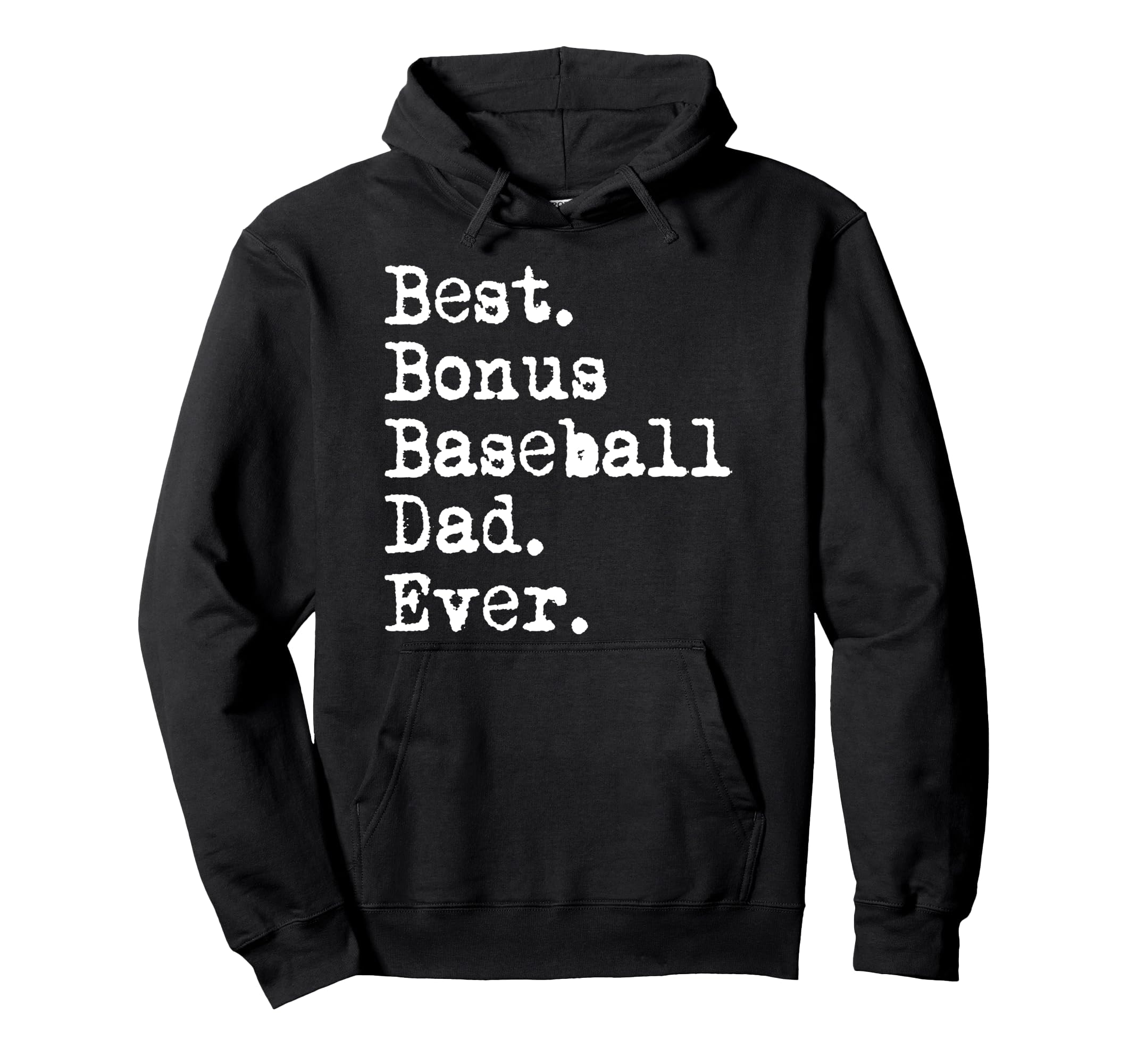 Best Bonus Baseball Dad Ever Stepdad From Hoodie - Trendy Graphic Unisex - T-Shirt, Sweatshirt, Hoodie