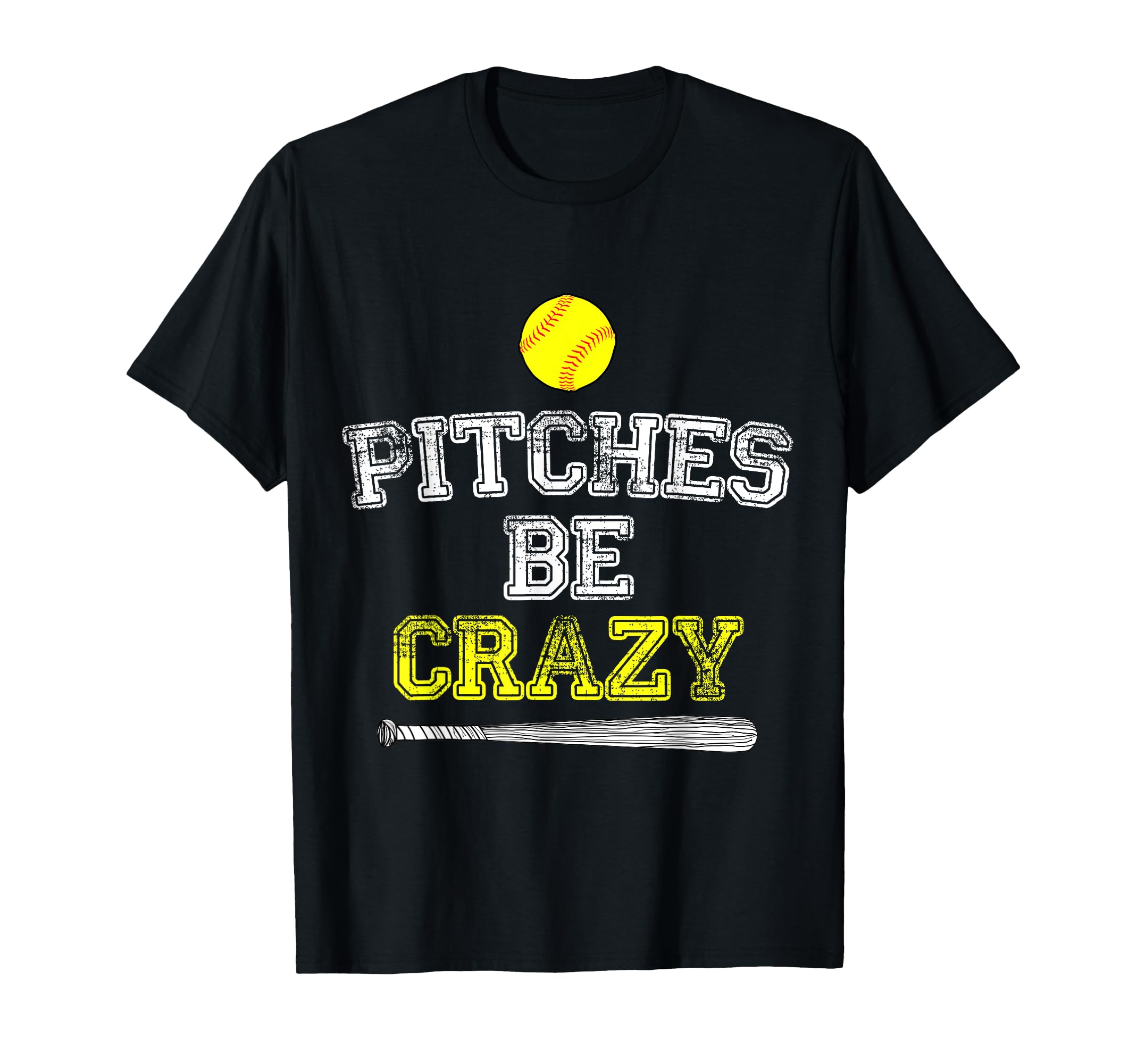 Funny Pitches Be Crazy Softball Player T-Shirt - Novelty Apparel Unisex - T-Shirt, Sweatshirt, Hoodie