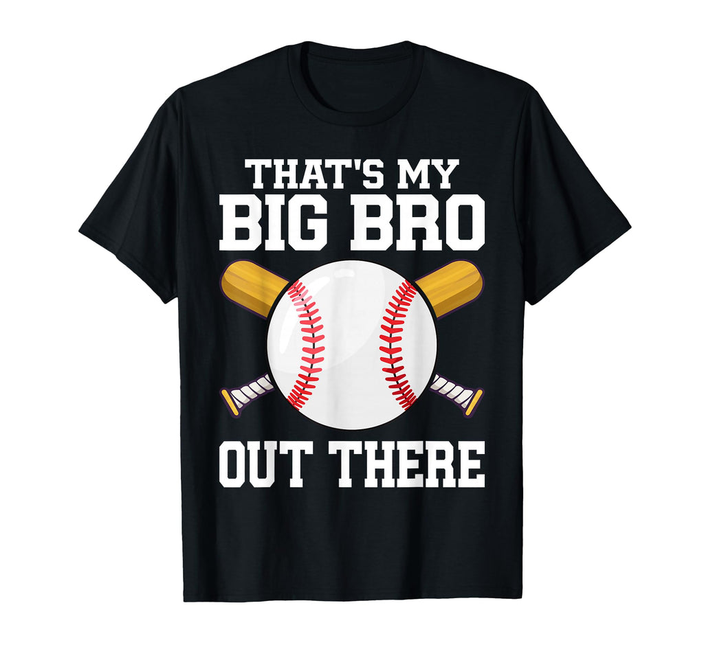 Thats My Brother Out There Baseball Big T-Shirt - Aesthetic Graphic Unisex - T-Shirt, Sweatshirt, Hoodie