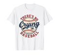 Funny Baseball Game Day There Is No T-Shirt - Custom Art Print Unisex - T-Shirt, Sweatshirt, Hoodie