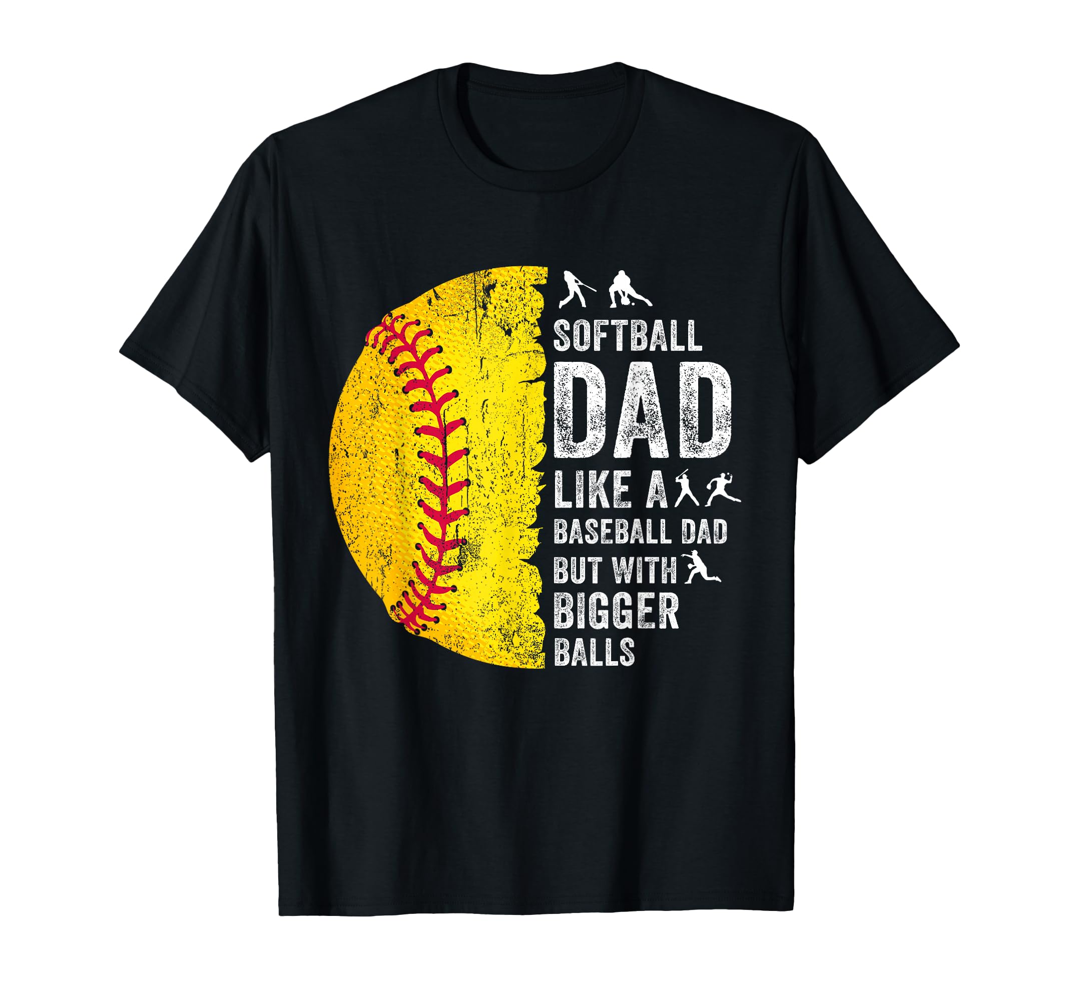 Softball Dad Just Like Baseball Dad But T-Shirt - Custom Art Print Unisex - T-Shirt, Sweatshirt, Hoodie