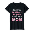 Womens My Favorite Baseball Player Calls T-Shirt - Streetwear Style Unisex - T-Shirt, Sweatshirt, Hoodie