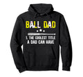 Ball Dad Coolest Title Softball Hoodie - Aesthetic Graphic Men Women - T-Shirt, Sweatshirt, Hoodie