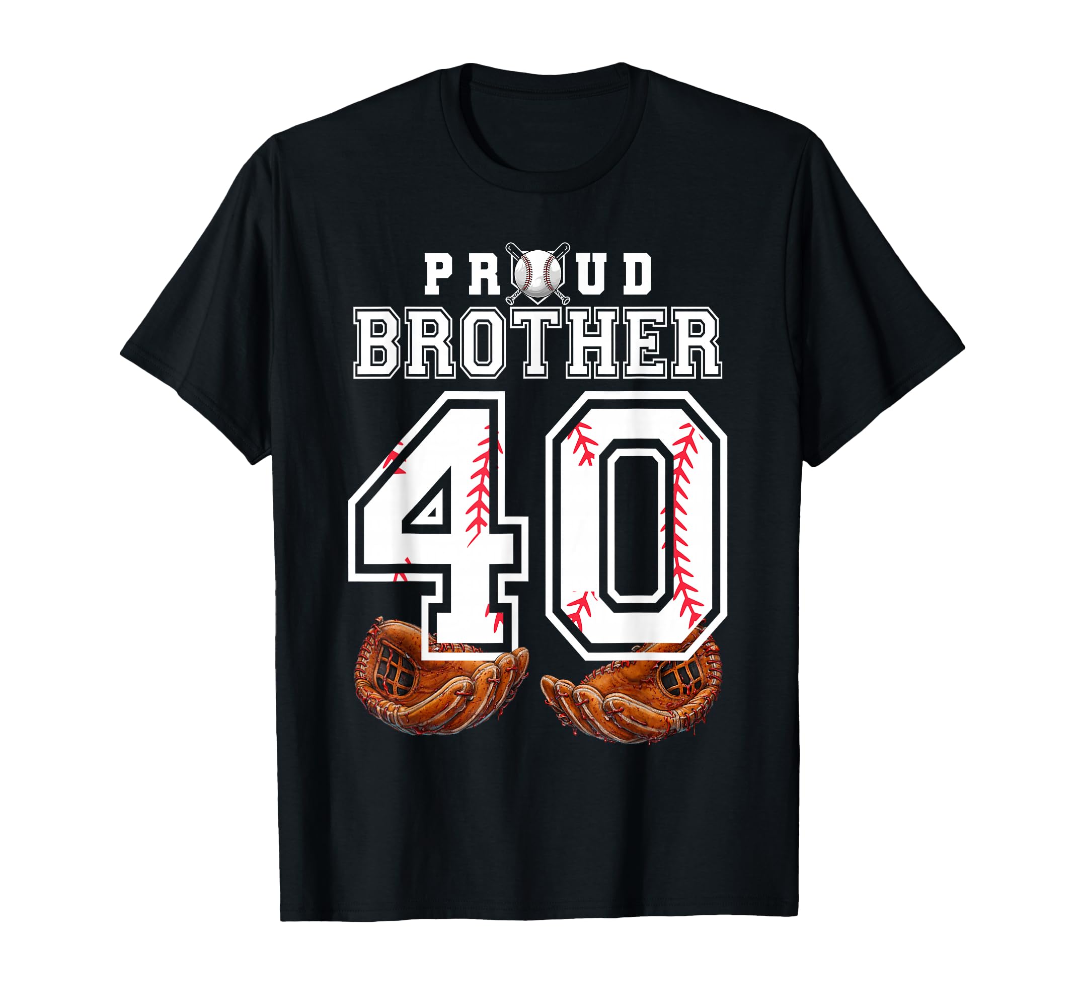 Proud Brother Baseball Player Number 40 T-Shirt - Unique Graphic Men Women - T-Shirt, Sweatshirt, Hoodie