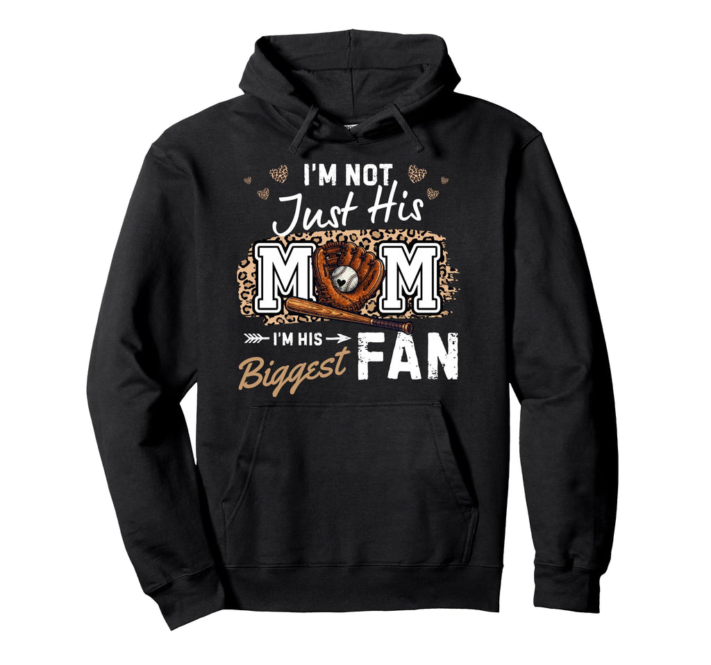 Im Not Just His Mom Im His Biggest Fan Hoodie - Graphic Print Men Women - T-Shirt, Sweatshirt, Hoodie