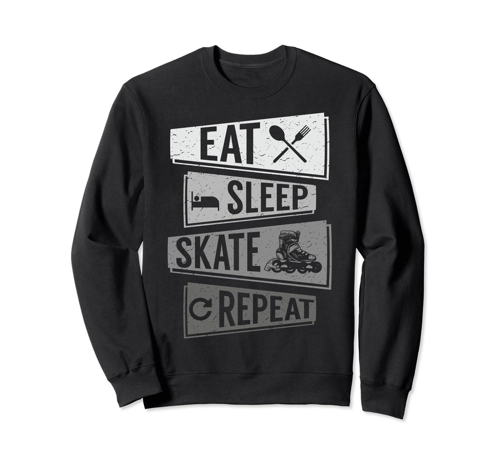 Funny Roller Skating Eat Sleep Sweatshirt - Casual Everyday Wear Unisex - T-Shirt, Sweatshirt, Hoodie