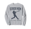 Baseball Senior Mom 2026 Final Sweatshirt - Fun Novelty Design Men Women - T-Shirt, Sweatshirt, Hoodie