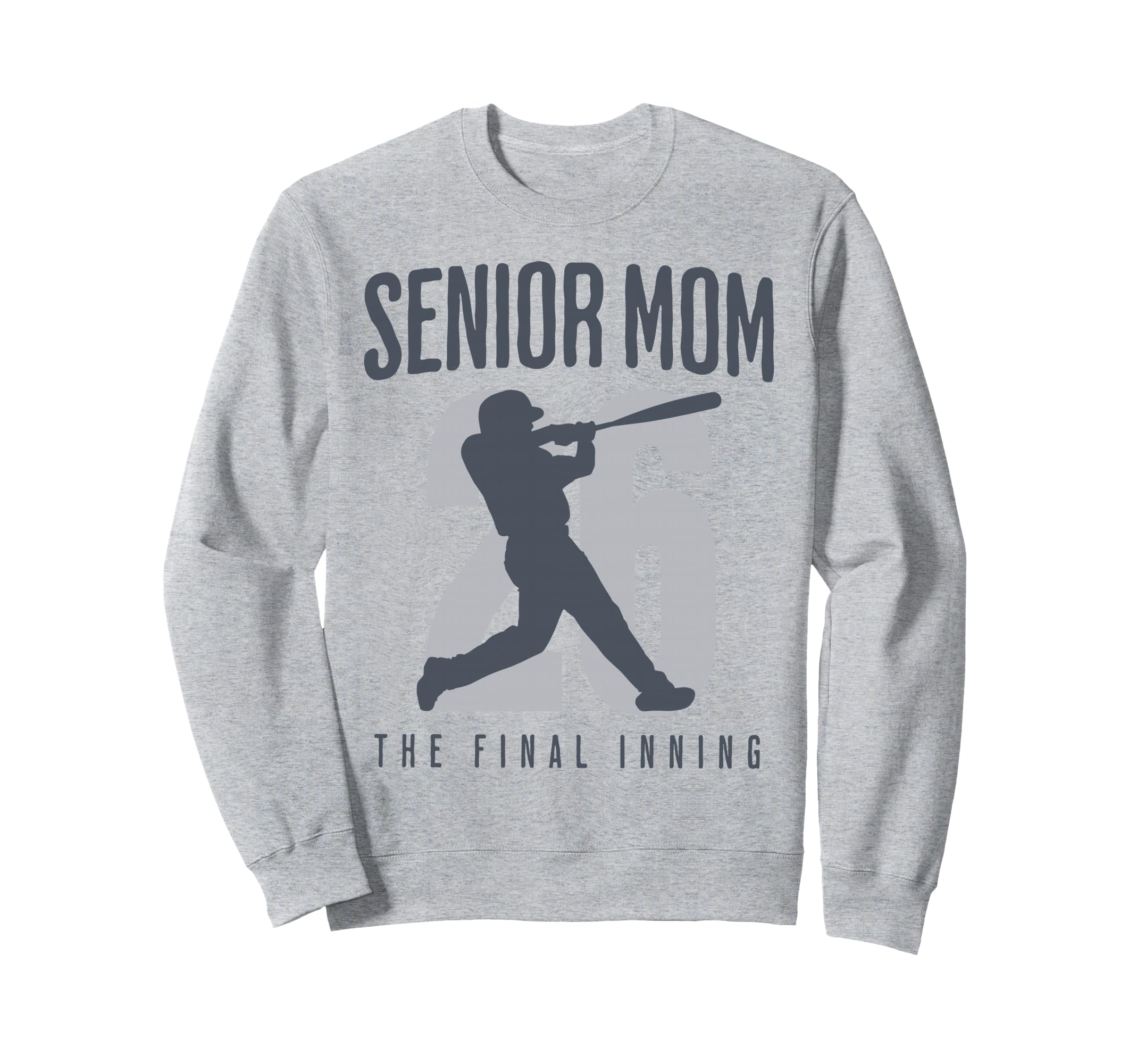 Baseball Senior Mom 2026 Final Sweatshirt - Fun Novelty Design Men Women - T-Shirt, Sweatshirt, Hoodie