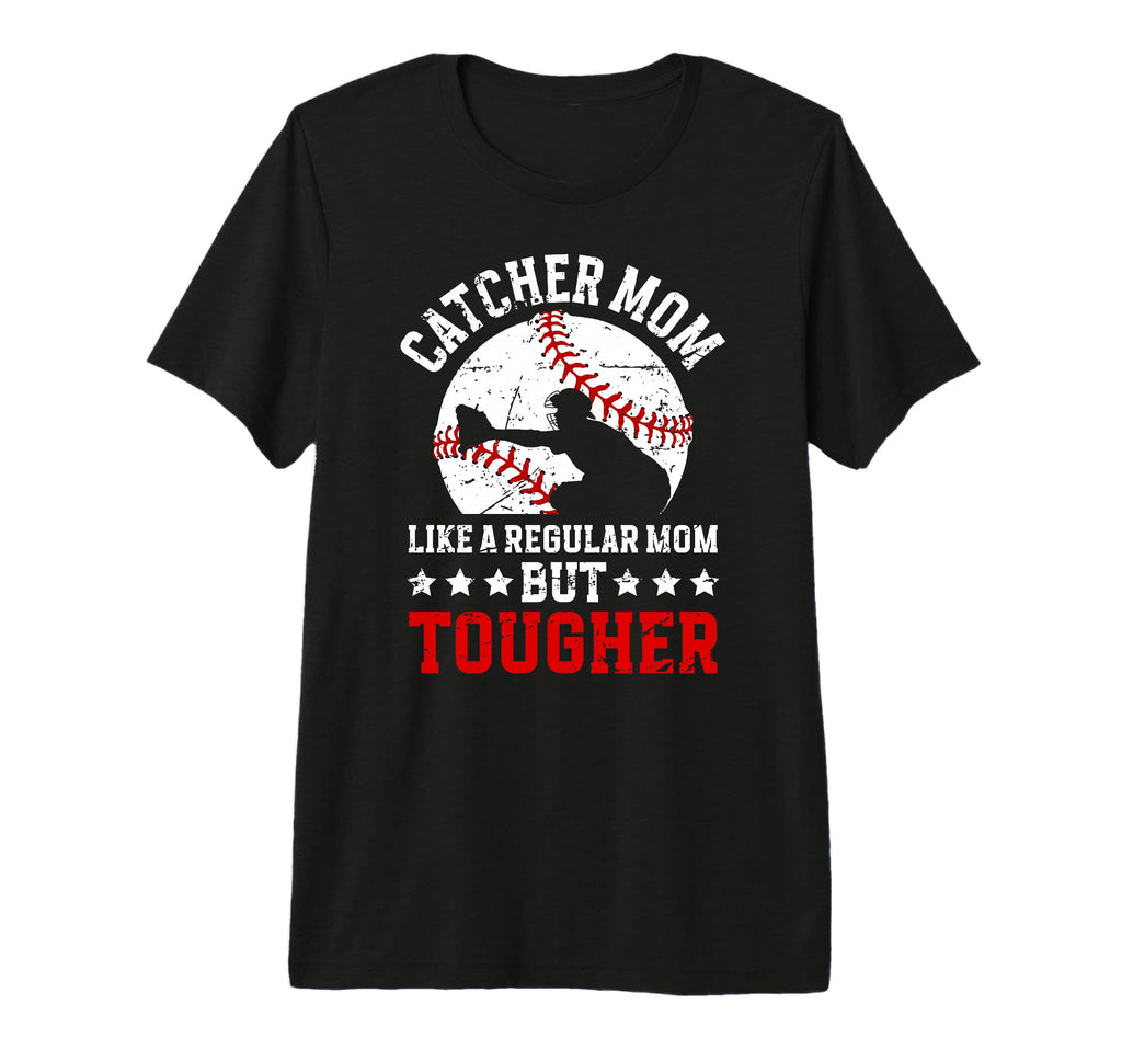 Tough Baseball Catcher Mom Baseball T-Shirt - Unique Graphic Unisex - T-Shirt, Sweatshirt, Hoodie