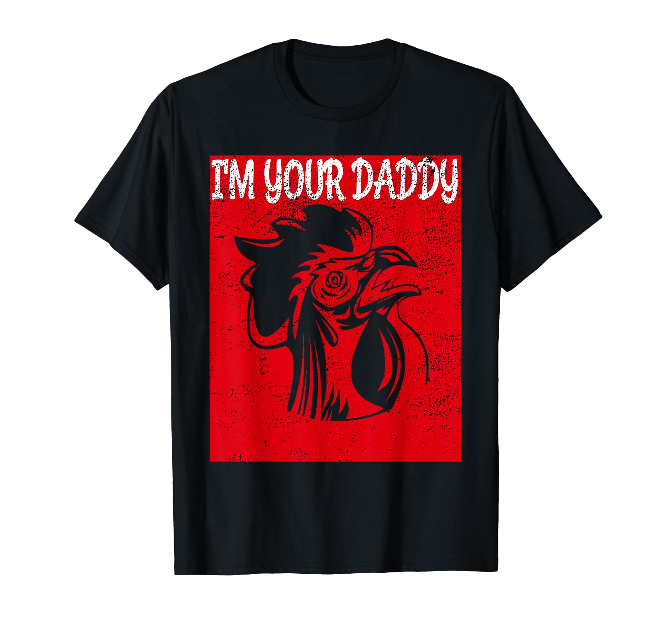Rooster Im Daddy Distressed Red Rooster T-Shirt - Aesthetic Graphic Unisex - T-Shirt, Sweatshirt, Hoodie