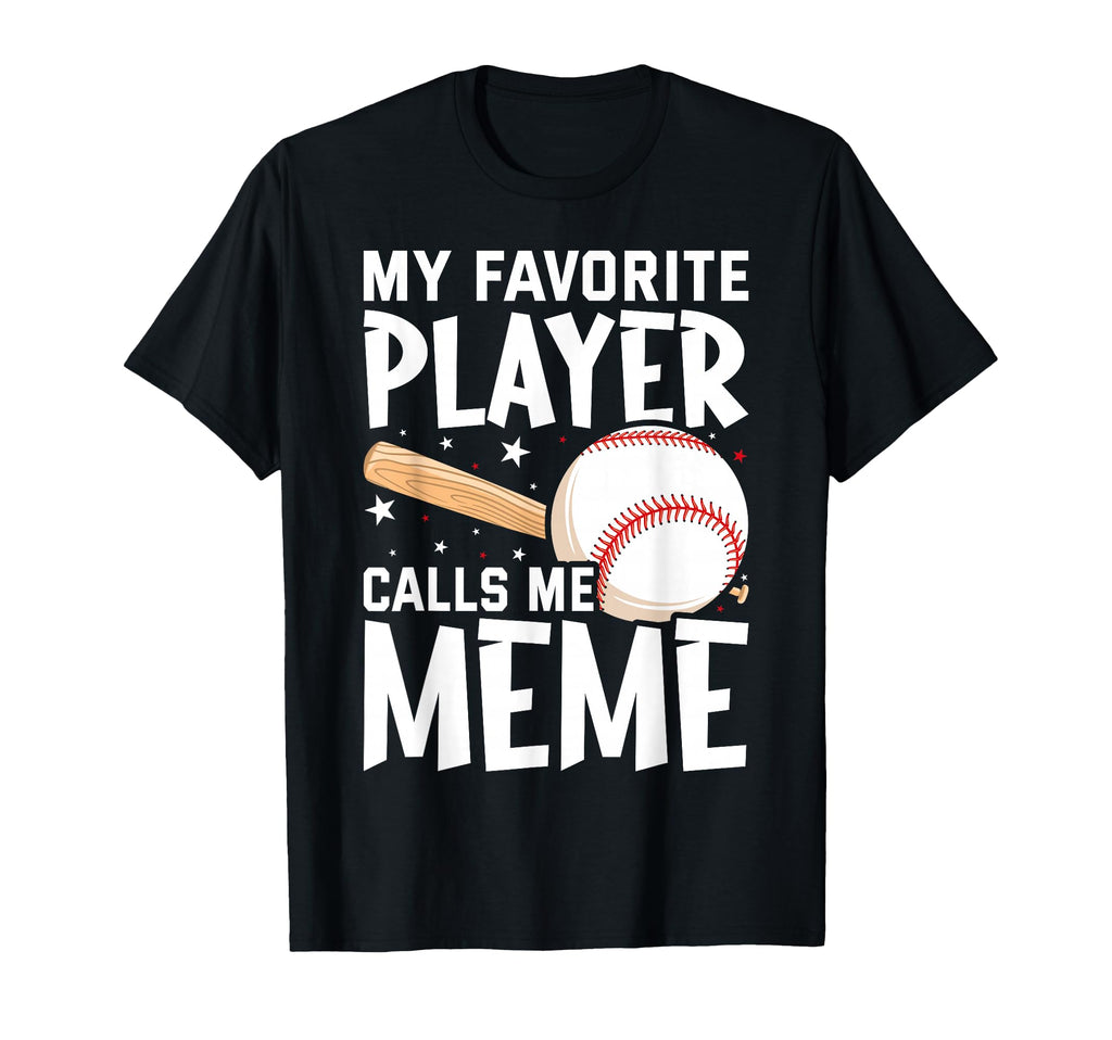 Baseball My Favorite Player Calls Me Meme T-Shirt - Unique Graphic Unisex - T-Shirt, Sweatshirt, Hoodie