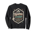 Karma Restaurant You Get What Sweatshirt - Casual Everyday Wear Men Women - T-Shirt, Sweatshirt, Hoodie