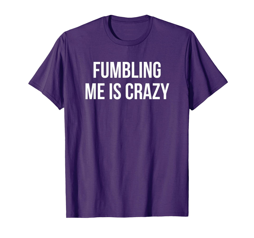 Fumbling Me Is Crazy Y2K Aesthetic T-Shirt - Custom Art Print Men Women - T-Shirt, Sweatshirt, Hoodie