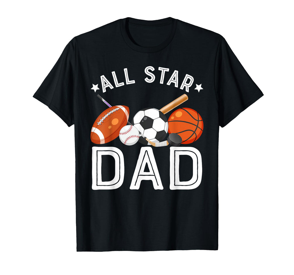 All Star Dad Birthday Basketball Soccer T-Shirt - Trendy Graphic Men Women - T-Shirt, Sweatshirt, Hoodie