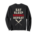 Eat Sleep Baseball Repeat Sweatshirt - Aesthetic Graphic for Adults - T-Shirt, Sweatshirt, Hoodie