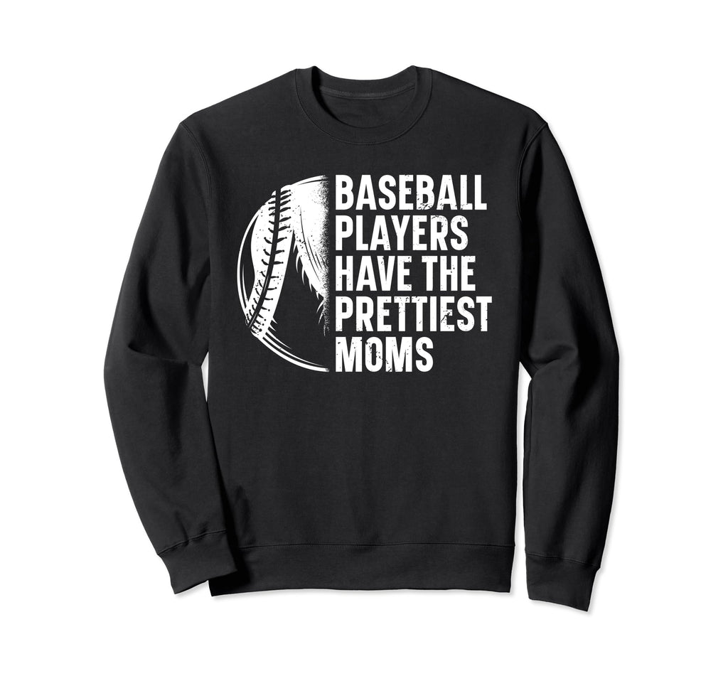 Baseball Players Prettiest Sweatshirt - Casual Everyday Wear for Adults - T-Shirt, Sweatshirt, Hoodie