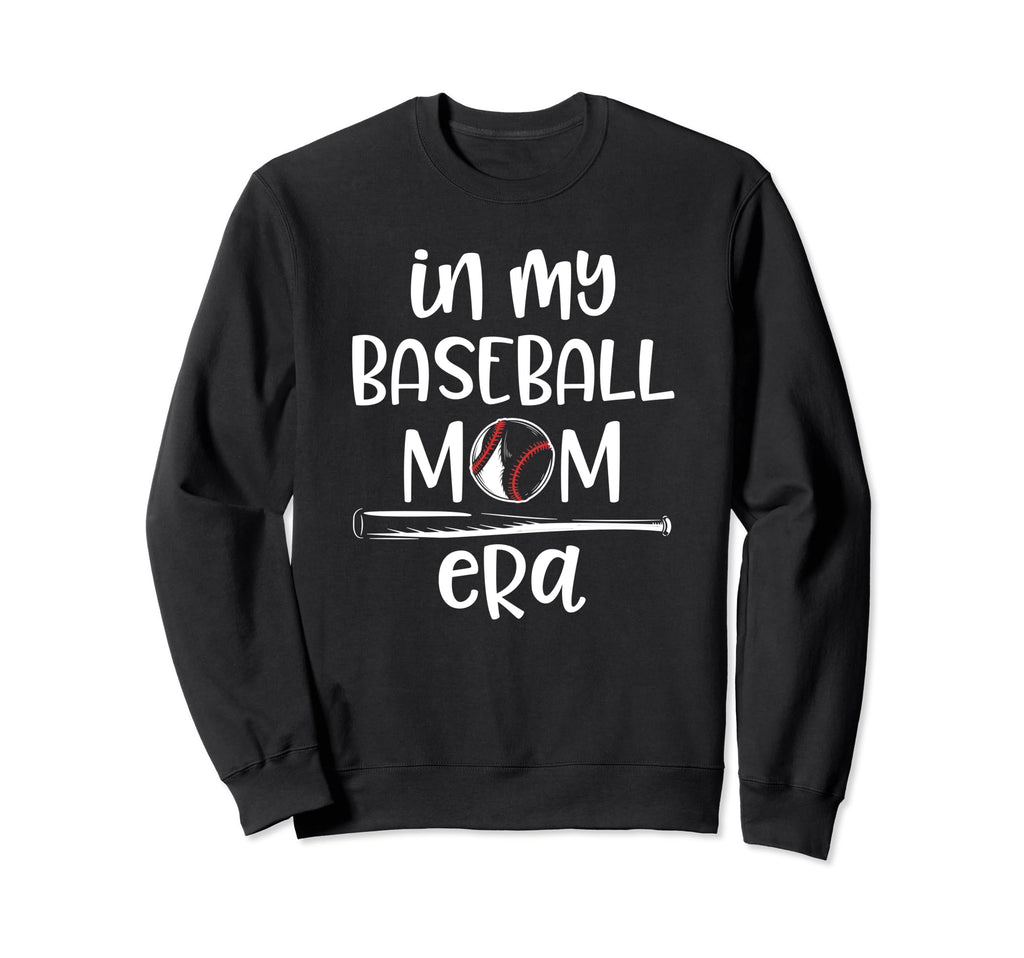 My Baseball Mom Era Proud Baseball Sweatshirt - Streetwear Style Men Women - T-Shirt, Sweatshirt, Hoodie