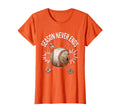 Baseball Mom Season Never Ends T-Shirt - Fun Novelty Design Men Women - T-Shirt, Sweatshirt, Hoodie