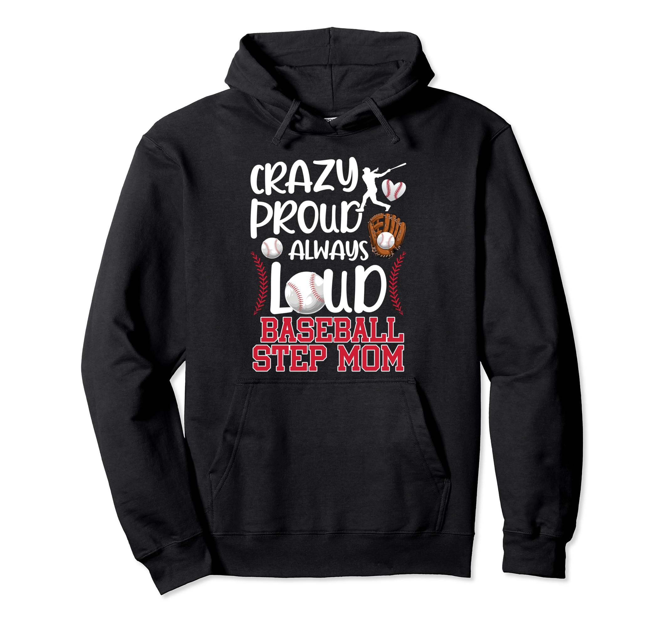 Crazy Proud Baseball Step Mom Hoodie - Minimalist Print for Adults - T-Shirt, Sweatshirt, Hoodie