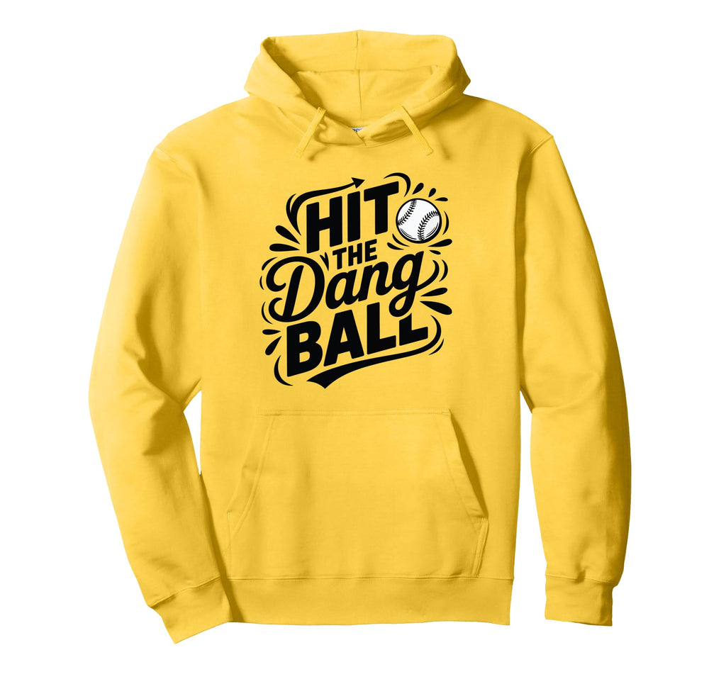 Hit Dang Ball Trendy Baseball Funny Baseball Hoodie - Graphic Print Unisex - T-Shirt, Sweatshirt, Hoodie