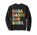 Dada Daddy Dad Bruh Baseball Fathers Sweatshirt - Aesthetic Graphic Unisex - T-Shirt, Sweatshirt, Hoodie