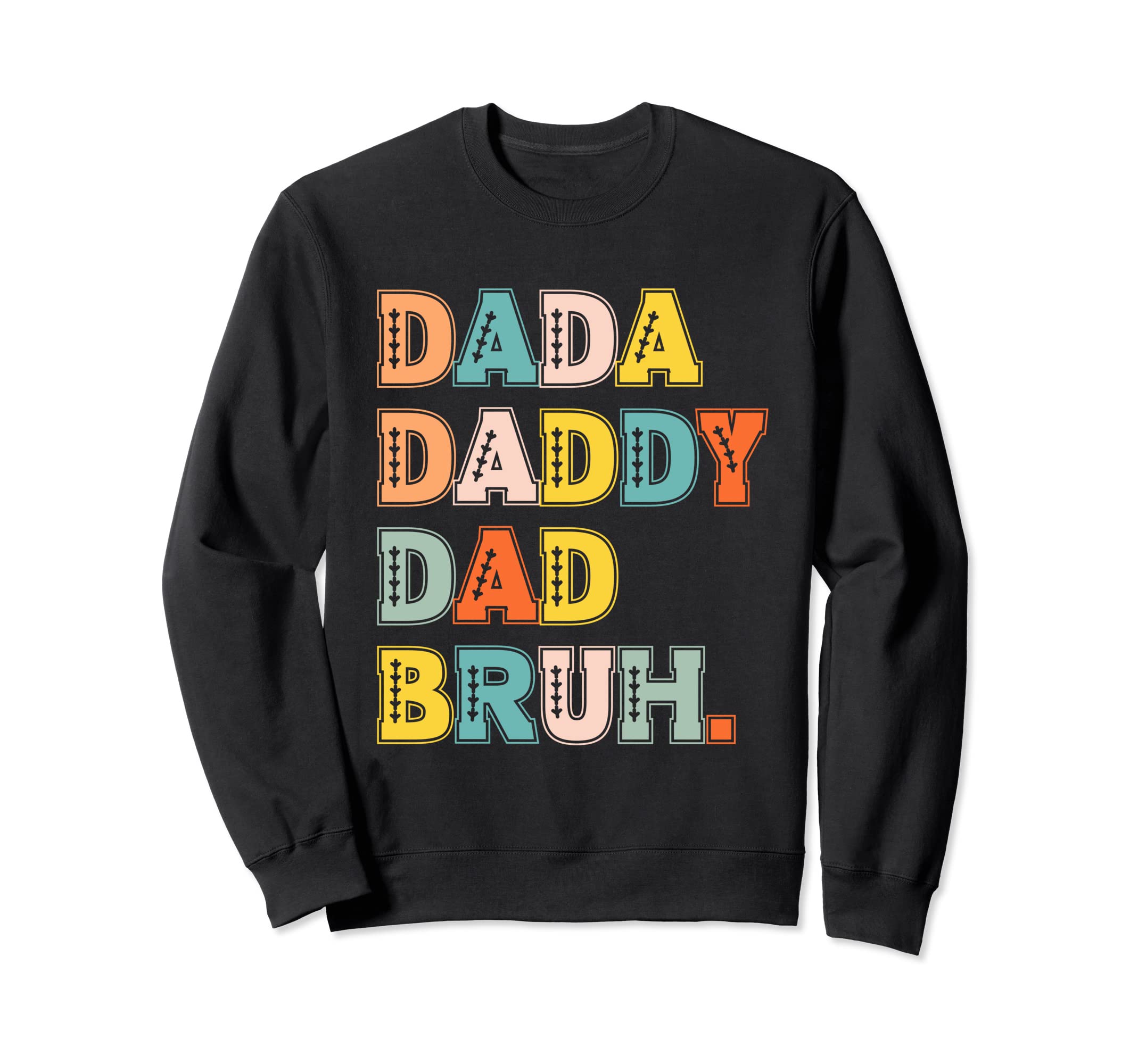 Dada Daddy Dad Bruh Baseball Fathers Sweatshirt - Aesthetic Graphic Unisex - T-Shirt, Sweatshirt, Hoodie
