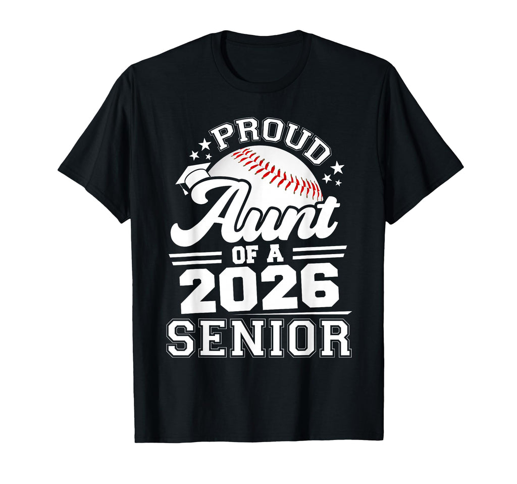 Proud Aunt 2026 Senior Baseball T-Shirt - Streetwear Style for Adults - T-Shirt, Sweatshirt, Hoodie